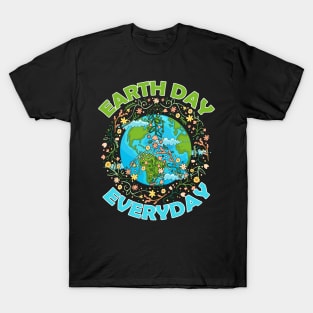 Earth Day Everyday Earth Day T-Shirt